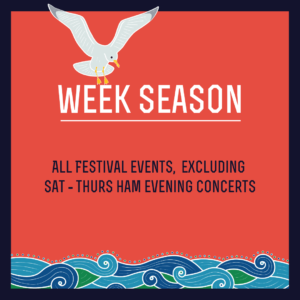Hyperlink. Click to buy Week Seaton tickets. All Festival events, excluding Saturday to Thursday Ham evening concerts.