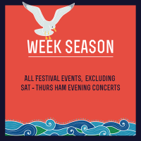 Hyperlink. Click to buy Week Seaton tickets. All Festival events, excluding Saturday to Thursday Ham evening concerts.