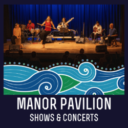 Hyperlink. Click to find out about the shows and concerts at the Manor Pavilion.